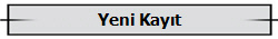 Yeni Kay�t